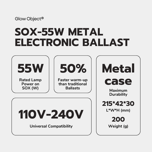 SOX-55W LPS Electronic Ballast Key Specs – 55W 110-240V Universal Metal Case 5X Faster Warm-Up